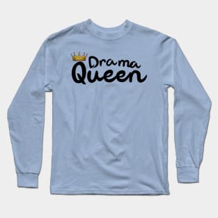 Drama Queen Tees Long Sleeve T-Shirt